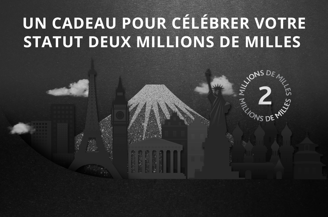 UN CADEAU POUR CÉLÉBRER VOTRE STATUT DEUX MILLIONS DE MILLES